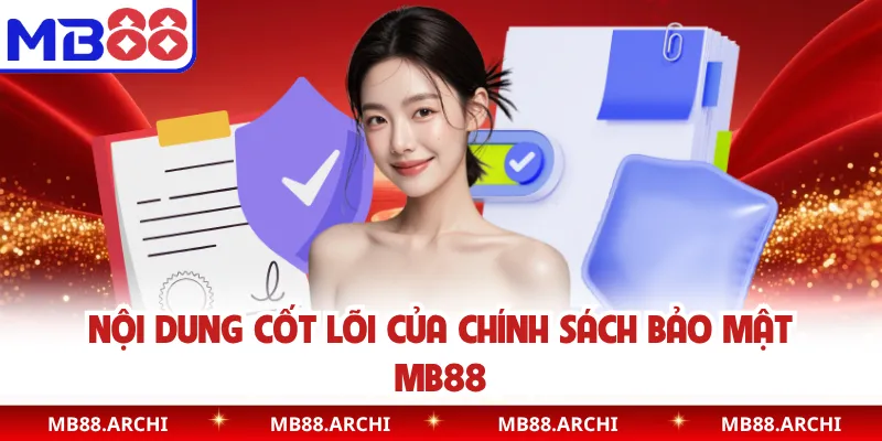 Nội dung cốt lõi của chính sách bảo mật MB88